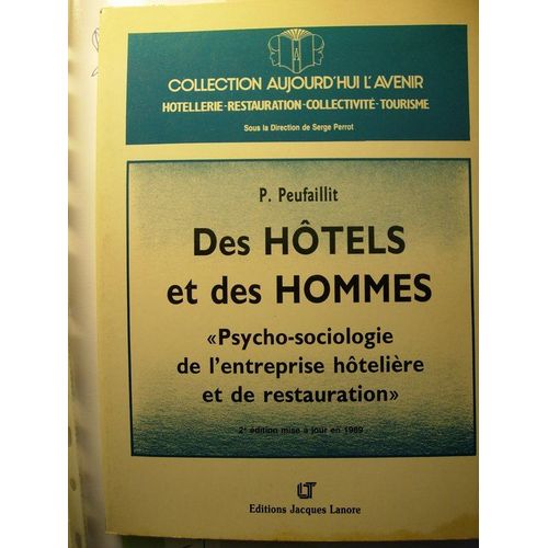 Des Hôtels Et Des Hommes - Psycho-Sociologie De L'entreprise Hôtelière Et De Restauration