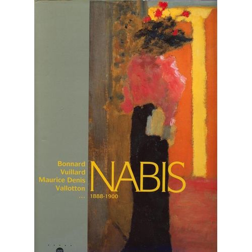 Nabis - 1888-1900, Pierre Bonnard, Maurice Denis, Henri-Gabriel Ibels..., - Exposition , Zurich, Kunsthaus, 28 Mai-15 Août 1993, Paris, Galeries Nationales Du Grand Palais, 21 Septembre...