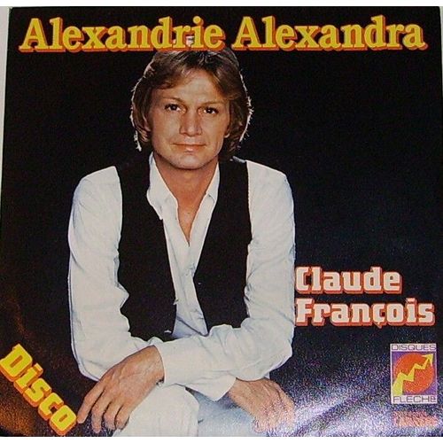 Claude Francois "Alexandrie, Alexandra" 45 Tours