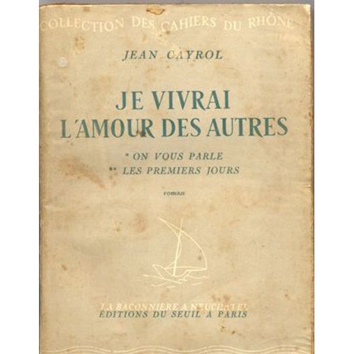 Je Vivrai L'amour Des Autres. Roman.