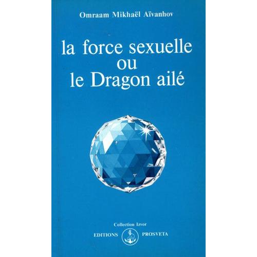 La Force Sexuelle Ou Le Dragon Ailé