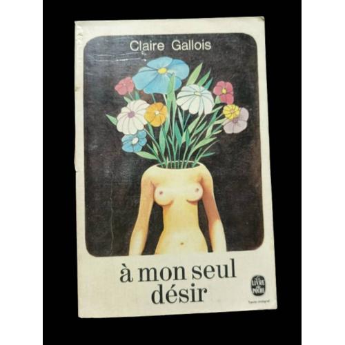 Gallois Claire « A Mon Seul Désir » - Envoi De L'auteure