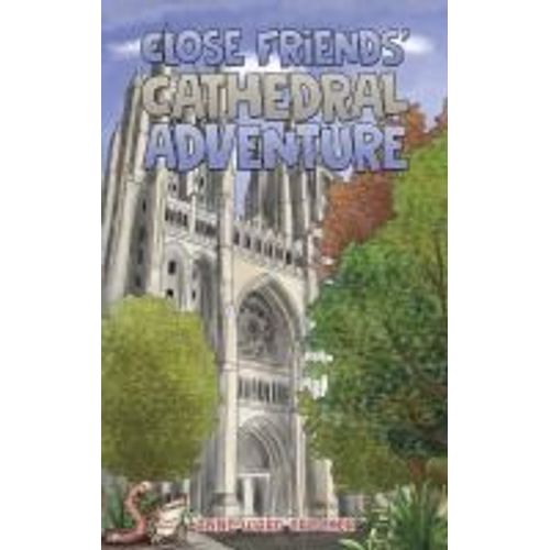 Close Friends' Cathedral Adventure