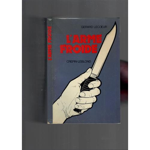 L'arme Froide Gerard Lecoeur