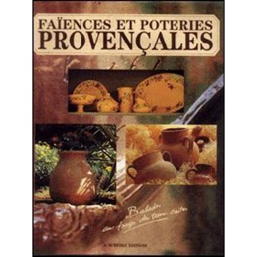 Faïences Et Poteries Provençales - Balades Au Pays Des Terres Cuites
