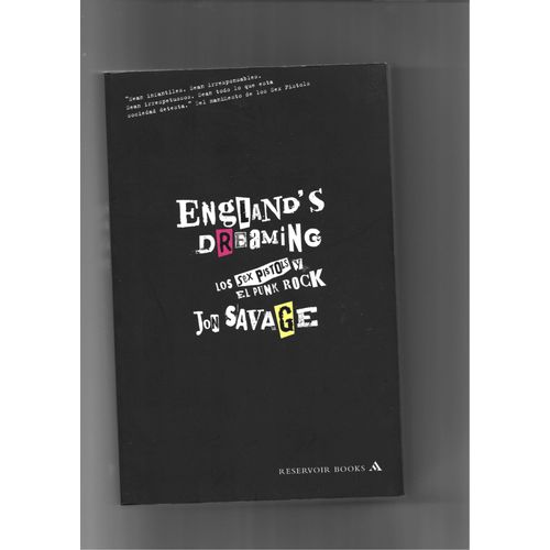 England's Dreaming - Los Sex Pistols Y El Punk Rock/ The Sex Pistols And Punk Rock Jon Savage, Marc Viaplana Canudas; (Traduction)