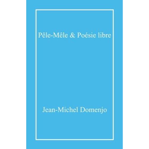 Pêle-Mêle & Poésie Libre