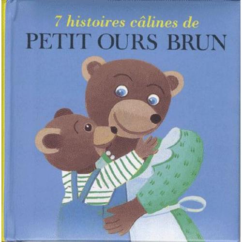 7 Histoires Câlines De Petit Ours Brun