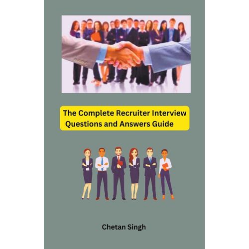 The Complete Recruiter Interview Questions And Answers Guide