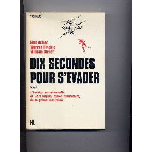 Dix Secondes Pour S'évader.Récit   de HINCKLE WARREN  Format  (Livre)