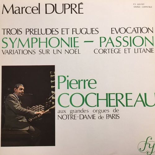 Symphonie-Passion (Pierre Cochereau Aux Grandes Orgues De Notre-Dame De Paris)