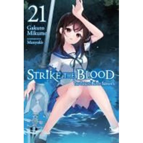 Strike The Blood, Vol. 21 (Light Novel)