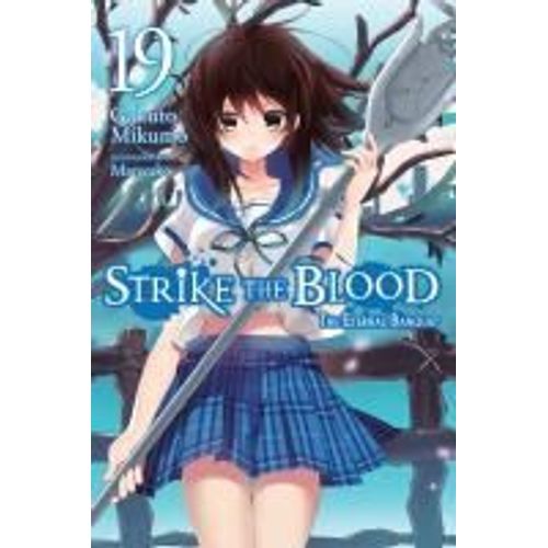 Strike The Blood, Vol. 19 (Light Novel)