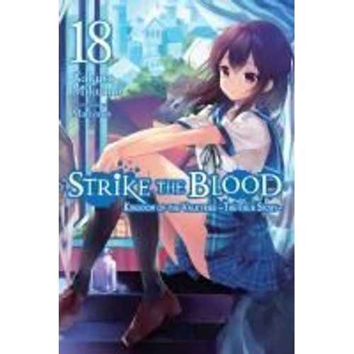 Strike The Blood, Vol. 18 (Light Novel)