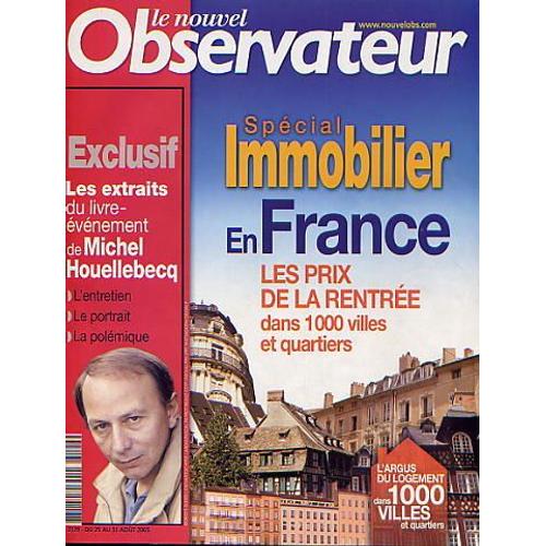 Le Nouvel Observateur  N° 2129 : Spécial Immobilier En France : Les Prix De La Rentrée Dans 1000 Villes Et Quartiers // Les Extraits Du Livre Évènement De Michel Houellebecq