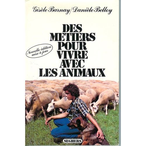 Des Métiers Pour Vivre Avec Les Animaux. Photogr De Joel Laffay