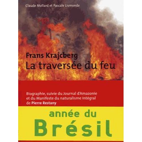 Frans Krajcberg : La Traversée Du Feu