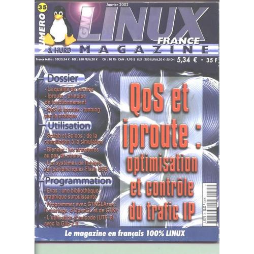 Linux Magazine  N° 35 : Qos Et Iproute: Optimisation Et Contrôle Du Trafic Ip