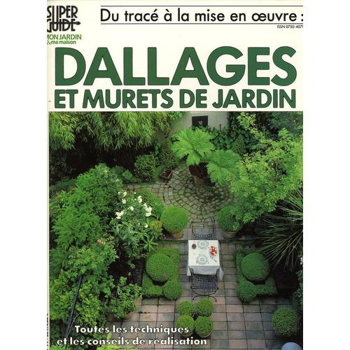 Superguide Mon Jardin Et Ma Maison  N° 71 : Dallages Et Murets De Jardin : Du Tracé À La Mise En Oeuvre