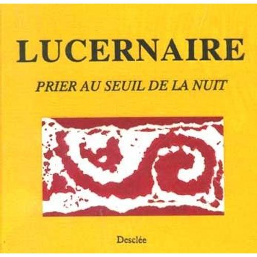 Lucernaire - Prier Au Seuil De La Nuit