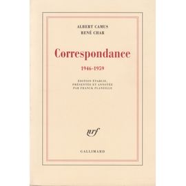 Albert Camus René Char - Correspondance 1946 - 1959.