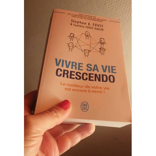 Vivre Sa Vie Crescendo - Le Meilleur De Votre Vie Est Encore À Venir !