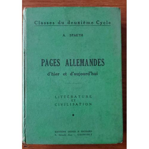 Pages Allemandes D'hier Et D'aujourd'hui Par A. Spaeth, Littérature Et Civilisation - Éditions Didier Et Richard 1951
