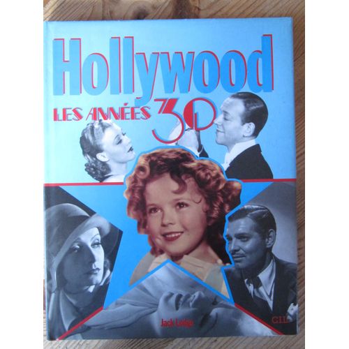 Hollywood Les Années 30 Par Jack Lodge