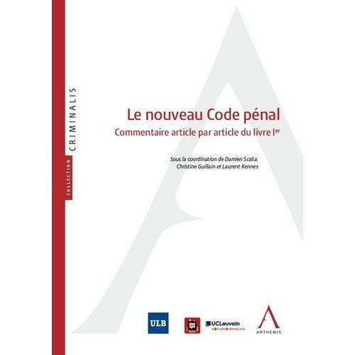 Le Nouveau Code Pénal - Commentaire Article Par Article Du Livre 1er