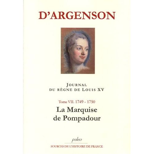 Journal Du Règne De Louis Xv - Tome 7, La Marquise De Pompadour (1749-1750)