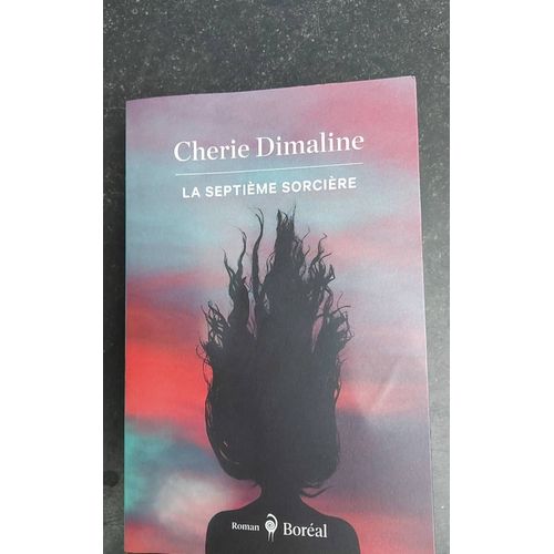 La Septième Sorcière. Cherie Dimaline. Traduit De L Anglais(Canada) Par Paul Gagné.