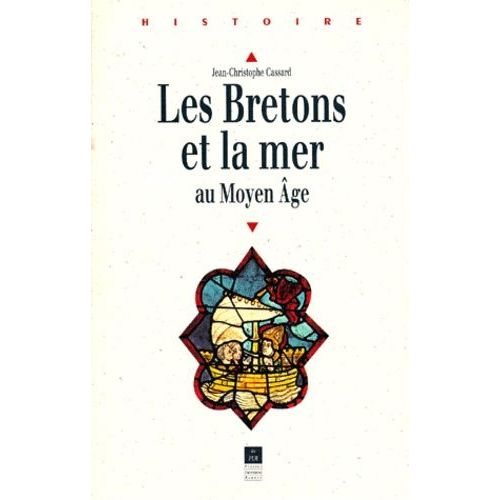 Les Bretons Et La Mer Au Moyen Âge - Des Origines Au Milieu Du Xive Siècle