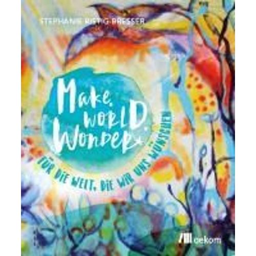 Make. World. Wonder.