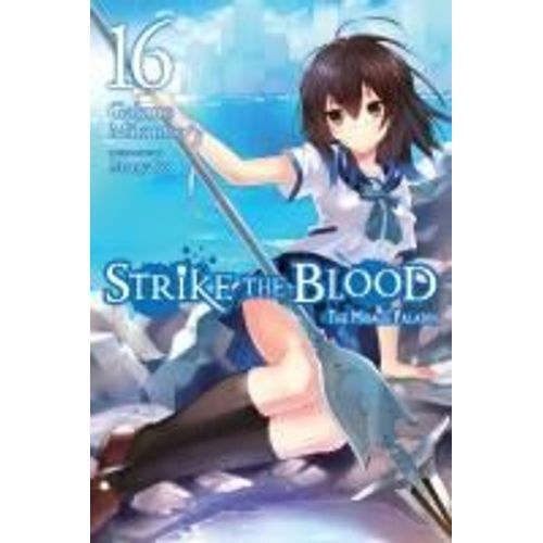 Strike The Blood, Vol. 16 (Light Novel)