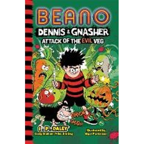 Beano Dennis & Gnasher: Attack Of The Evil Veg