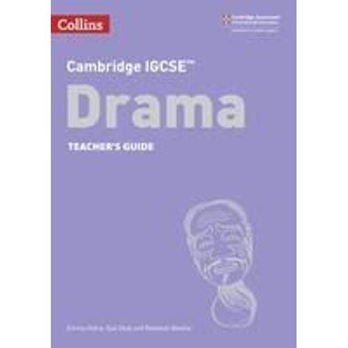 Cambridge Igcse(Tm) Drama Teacher's Guide