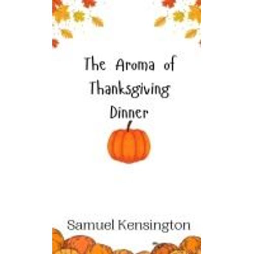 The Aroma Of Thanksgiving Dinner