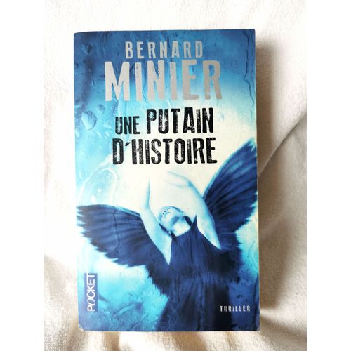 Livre Une Putain D'histoire De Bernard Minier
