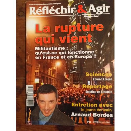 Réfléchir & Agir Magazine N°34 La Rupture Qui Vient - Militantisme : Qu'est-Ce Qui Fonctionne En France Et En Europe ?