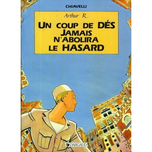 Arthur R.       Un Coup De Dé Jamais N'abolira Le Hasard
