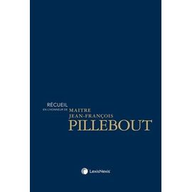 Recueil En L'honneur De Maître Jean-François Pillebout