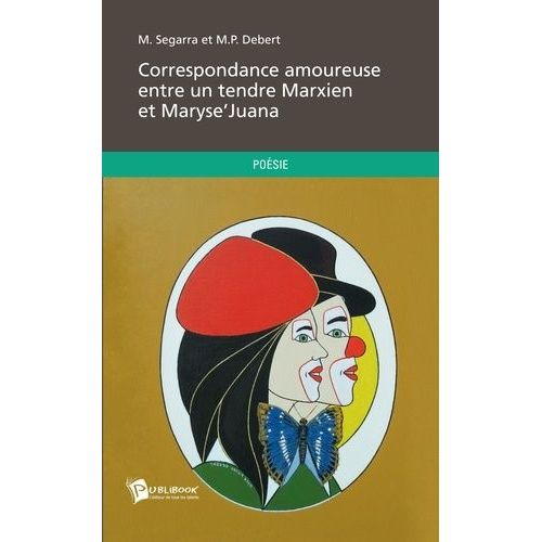Correspondance Amoureuse Entre Un Tendre Marxien Et MaryseJuana