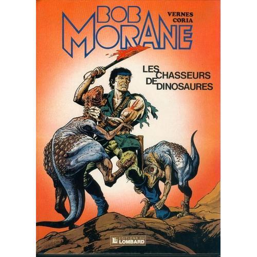 Une Aventure De Bob Morane Tome 27 - Les Chasseurs De Dinosaures - Une Histoire Du Journal Tintin