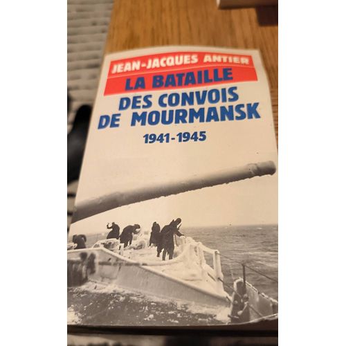 La Bataille Des Convois De Mourmansk Jean Jacques Antier