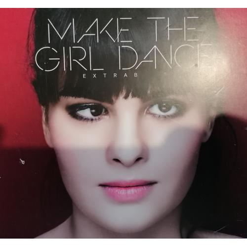 Cd Make The Girl Dance : Extrabal . 2015 . 11 Titres