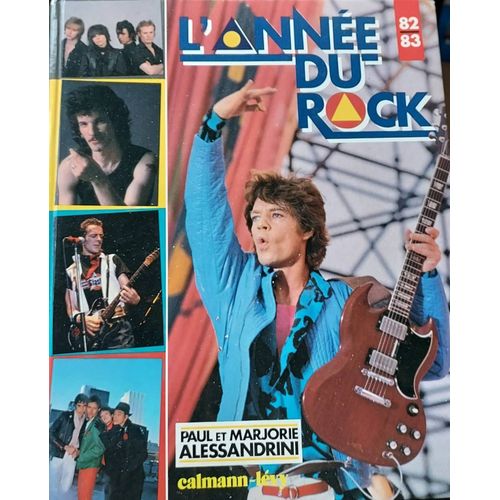 L'année Du Rock 82 83. Paul Et Marjorie Alessandrini. Calman Levy