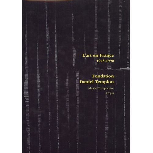 L'art En France 1945-1990  Musée Temporaire Fréjus