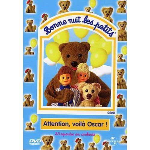 Bonne Nuit Les Petits - Attention, Voilà Oscar !