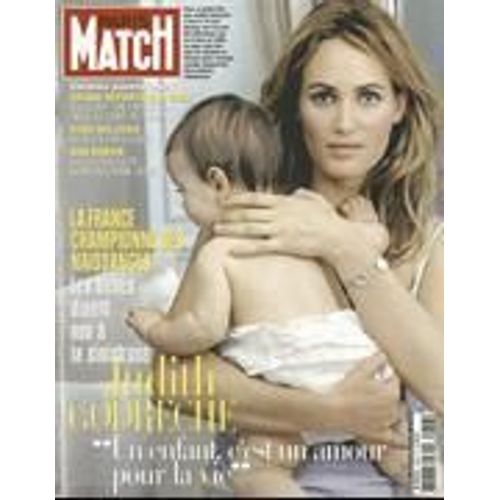Paris Match  N° 2958 : Judith Godreche " Un Enfant, C'st Un Amour Pour La Vie"