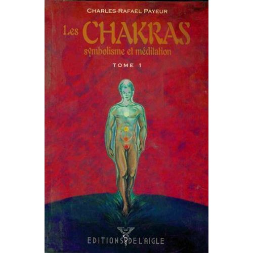 Les Chakras Symbolisme Et Meditation Tome 1